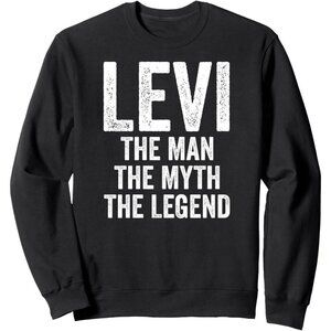 Levi The Man The Myth The Legend Shirt First Name Levi Sweatshirt